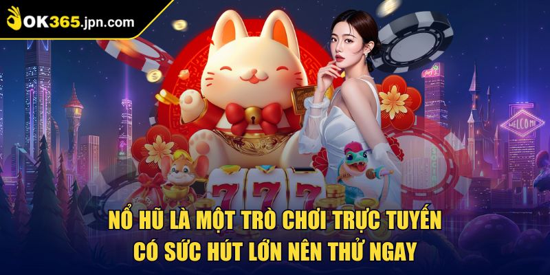 Ok365 | Trang Chủ Nhà Cái Uy Tín Ok365 JPN COM | Đăng Ký Ngay 09/2025 24 Nổ hũ là một trò chơi trực tuyến có sức hút lớn nên thử ngay
