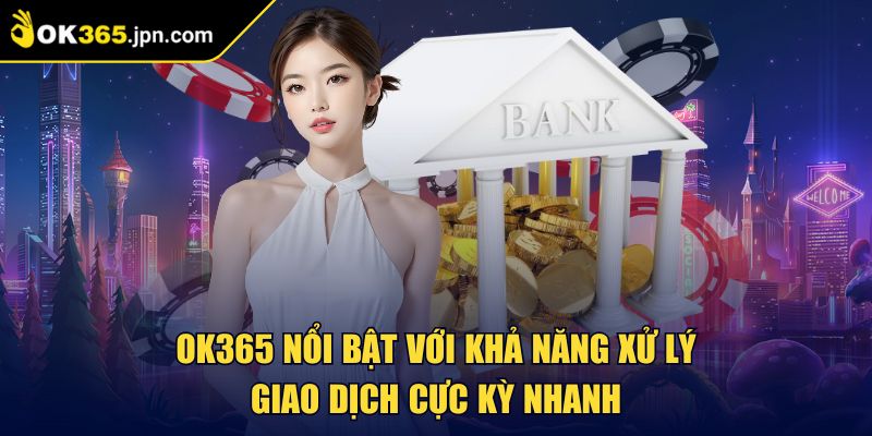 Ok365 | Trang Chủ Nhà Cái Uy Tín Ok365 JPN COM | Đăng Ký Ngay 09/2025 29 OK365 nổi bật với khả năng xử lý giao dịch cực kỳ nhanh